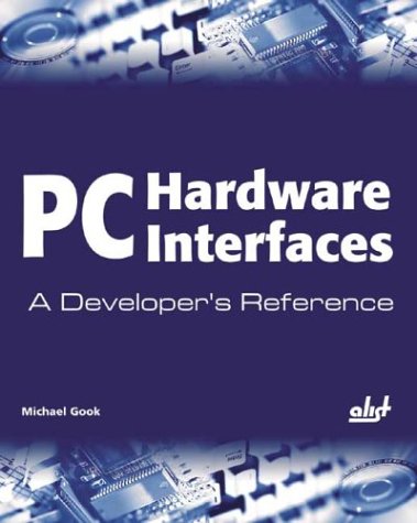 Beispielbild fr PC Hardware Interfaces : A Developer's Reference zum Verkauf von Better World Books