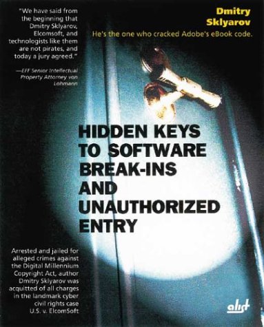 Beispielbild fr Hidden Keys to Software Break-Ins and Unauthorized Entry zum Verkauf von ThriftBooks-Atlanta