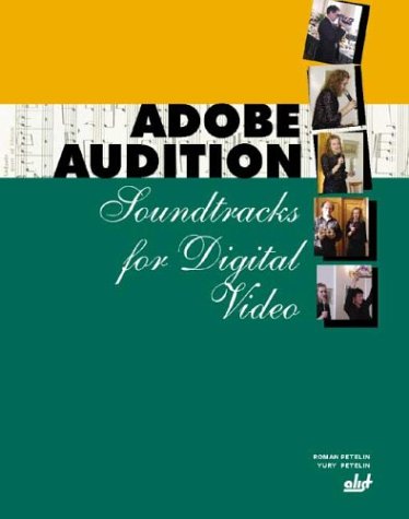 Beispielbild fr Adobe Audition: Soundtracks for Digital Video zum Verkauf von Irish Booksellers