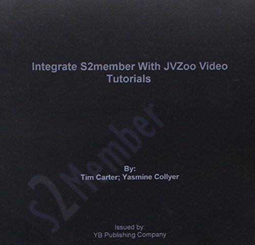 Integrate S2member With JVZoo Video Tutorials (9781931772945) by Tim Carter; Yasmine Collyer