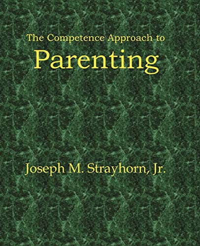 Stock image for The Competence Approach to Parenting for sale by Phatpocket Limited