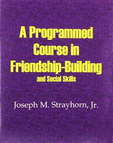 Stock image for A Programmed Course in Friendship-Building and Social Skills for sale by Wonder Book