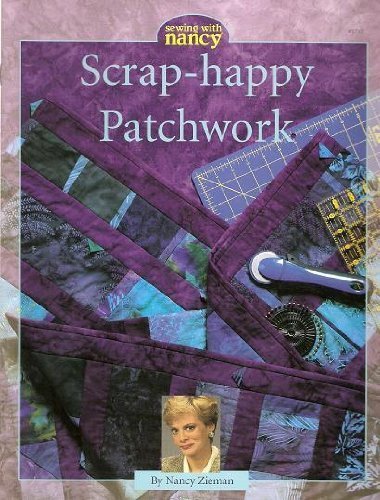 Stock image for Scrap-happy Patchwork (Sewing With Nancy) for sale by Better World Books