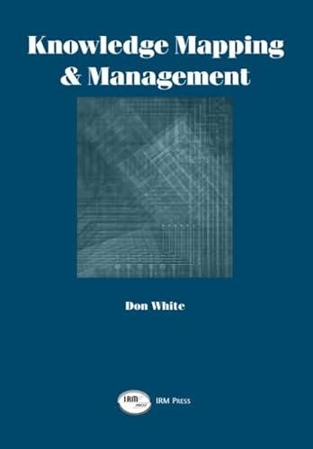 Knowledge Mapping and Management (9781931777179) by White, Don
