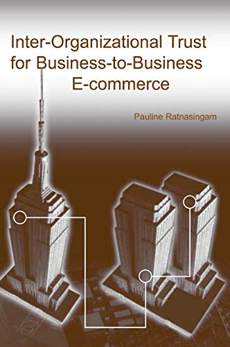 Stock image for Inter-Organizational Trust for Business-to-Business E-commerce Ratnasingam, Pauline for sale by CONTINENTAL MEDIA & BEYOND