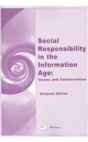 Stock image for Social Responsibility in the Information Age : Issues and Controversies for sale by Better World Books
