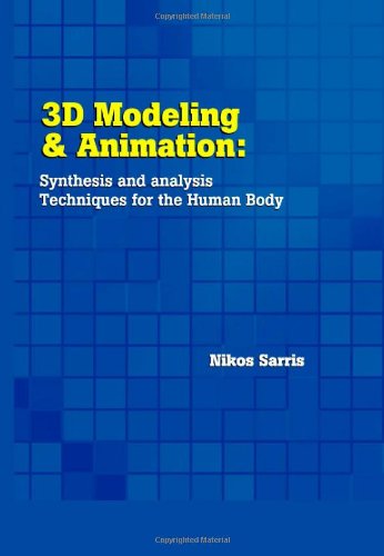 3D Modeling and Animation: Synthesis and Analysis Techniques for the Human Body.