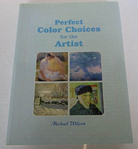 9781931780193: Perfect Color Choices for the Artist