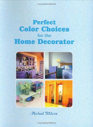 Stock image for Perfect Color Choices for the Home for sale by Better World Books