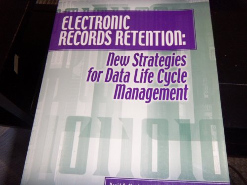 Stock image for Electronic records retention: New strategies for data life cycle management for sale by HPB-Emerald