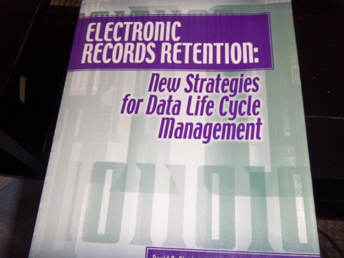 Stock image for Electronic records retention: New strategies for data life cycle management for sale by Front Cover Books