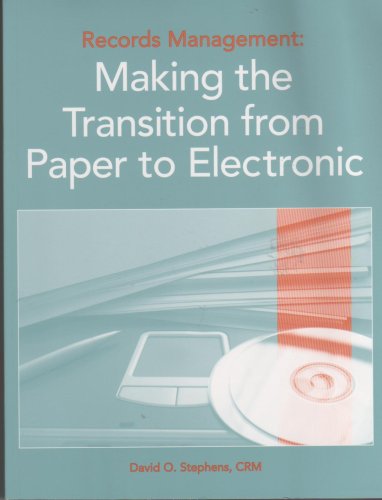 9781931786294: Records Management: Making the Transition from Paper to Electronic