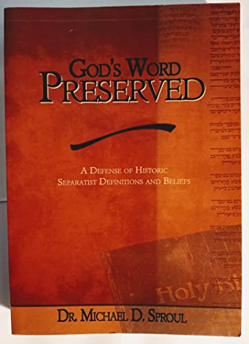 9781931787147: God's Word Preserved: A Defense of Historic Separatist Definitions and Beliefs