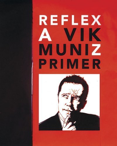 Stock image for Vik Muniz: Reflex: A Vik Muniz Primer for sale by MusicMagpie