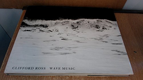 Beispielbild fr Wave Music: Photographs by Clifford Ross zum Verkauf von Black Cat Books