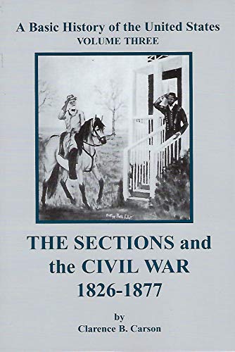 9781931789110: The Sections and the Civil War 1826-1877 Volume 3