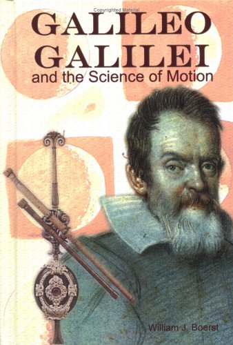 Stock image for Galileo Galilei and the Science of Motion for sale by Better World Books