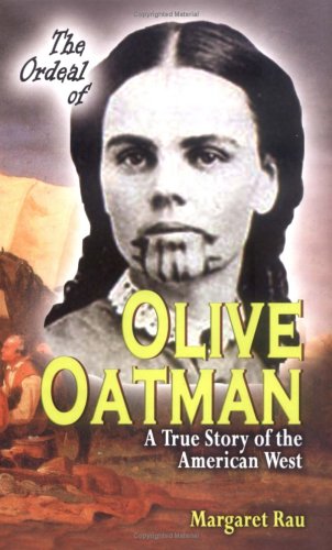 Stock image for The Ordeal of Olive Oatman: A True Story of the American West for sale by ThriftBooks-Atlanta