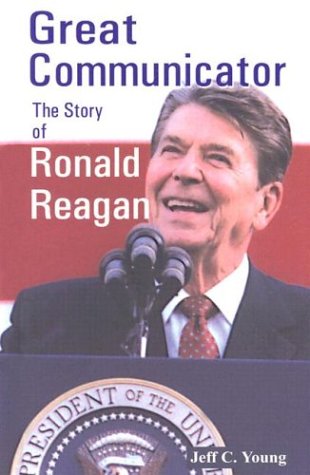 Stock image for Great Communicator: The Story of Ronald Reagan for sale by ThriftBooks-Atlanta