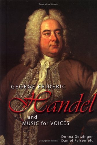 Beispielbild fr George Frideric Handel and Music for Voices (Masters of Music) zum Verkauf von SecondSale