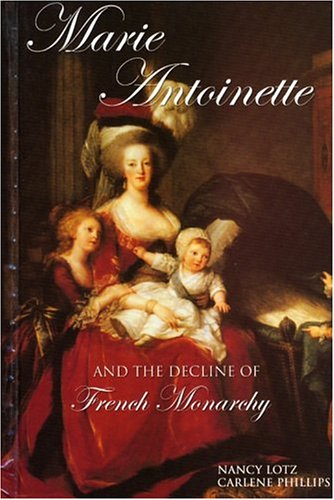 9781931798280: Marie Antoinette: And The Decline Of French Monarchy (European Queens)