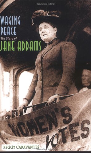 Stock image for Waging Peace: The Story Of Jane Addams (Social Critics and Reformers) for sale by Ergodebooks