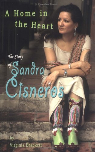 Stock image for A Home in the Heart : The Story of Sandra Cisneros for sale by Better World Books