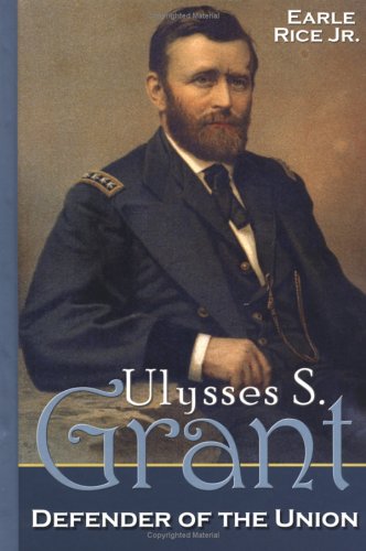9781931798488: Ulysses S. Grant: Defender Of The Union (Civil War Generals)