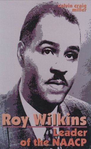 Stock image for Roy Wilkins : Leader of the NAACP for sale by Better World Books