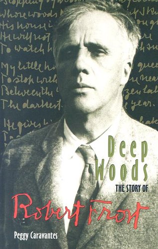 Stock image for Deep Woods : The Story of Robert Frost for sale by Better World Books: West