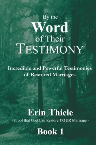 Beispielbild fr By the Word of Their Testimony: Incredible and Powerful Testimonies of Restored Marriages zum Verkauf von ThriftBooks-Atlanta