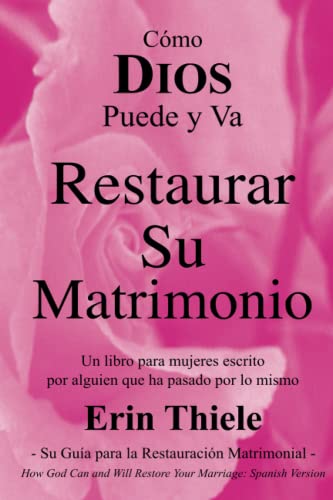 Beispielbild fr Cmo DIOS Puede y Va Restaurar Su Matrimonio (Spanish Edition) zum Verkauf von GF Books, Inc.