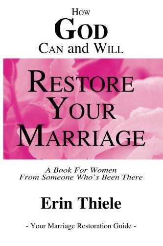 Beispielbild fr How God Can and Will Restore Your Marriage: By Someone Who's Been There zum Verkauf von SecondSale