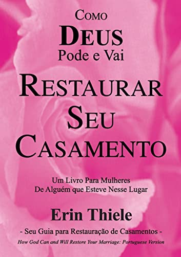 Beispielbild fr Como DEUS Pode e Vai Restaurar Seu Casamento -Language: portuguese zum Verkauf von GreatBookPrices