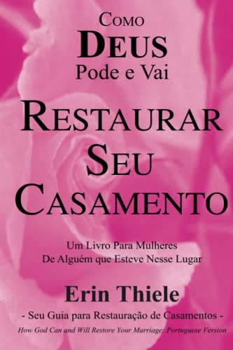 Stock image for Como DEUS Pode e Vai Restaurar Seu Casamento -Language: portuguese for sale by GreatBookPrices