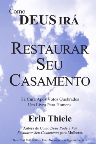Beispielbild fr Como Deus Irá Restaurar Seu Casamento: Há Cura Após Votos Quebrados! (Portuguese Edition) [Soft Cover ] zum Verkauf von booksXpress