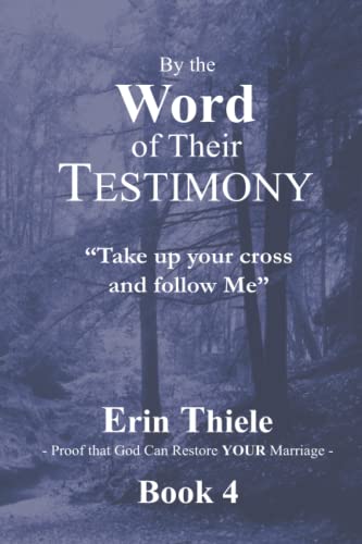 Stock image for By the Word of Their Testimony: Take up your cross and follow Me for sale by Better World Books