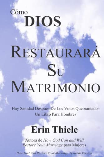 Beispielbild fr C mo DIOS Puede Restaurar Su Matrimonio: Hay sanidad despu s de Los votos quebrantados (Spanish Edition) zum Verkauf von ThriftBooks-Atlanta