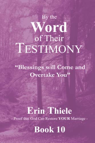 Stock image for By the Word of Their Testimony: Blessings will Come and Overtake You for sale by Irish Booksellers