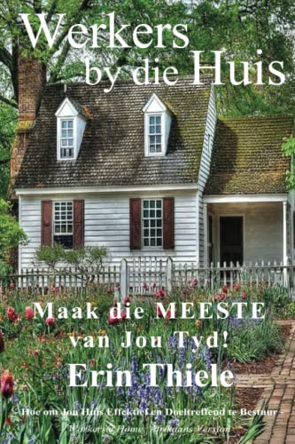 Beispielbild fr Werkers by die Huis: Maak die MEESTE van Jou Tyd! [Soft Cover ] zum Verkauf von booksXpress