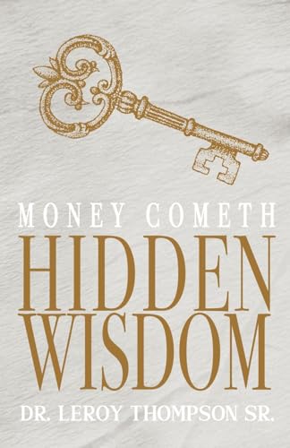 Imagen de archivo de Money Cometh Hidden Wisdom a la venta por GreatBookPrices