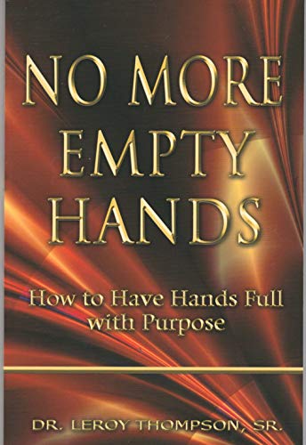 9781931804387: No More Empty Hands: How to Have Hands Full with Purpose [Paperback]