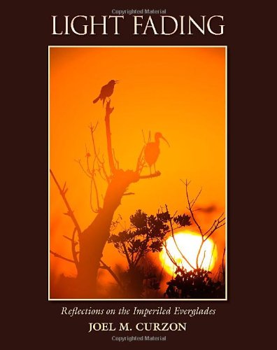 9781931807289: Light Fading: Reflections on the Imperiled Everglades