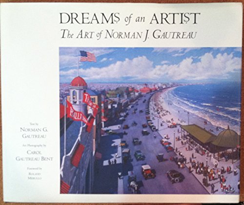 Stock image for Dreams of an Artist: The Art of Norman J. Gautreau for sale by GF Books, Inc.