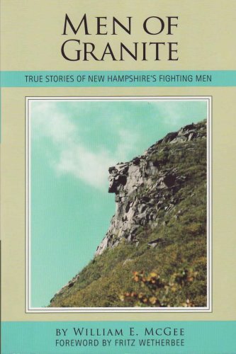 Stock image for Men of Granite: True Stories of New Hampshire's Fighting Men for sale by Books End Bookshop