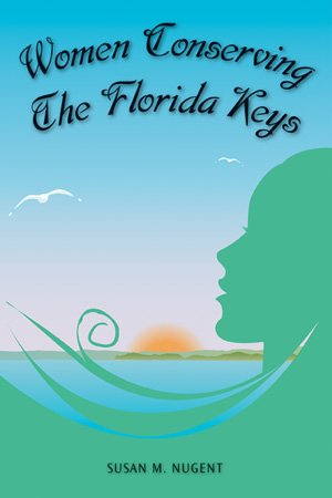 Beispielbild fr Women Conserving the Florida Keys zum Verkauf von The Unskoolbookshop