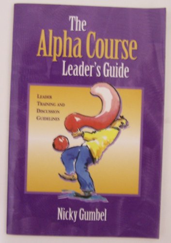 Stock image for The Alpha Course Small Group Leaders' Guide for sale by ThriftBooks-Atlanta