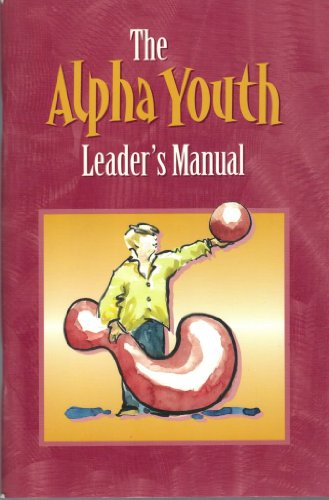 Stock image for The Alpha Youth Leaders Manual for sale by JR Books
