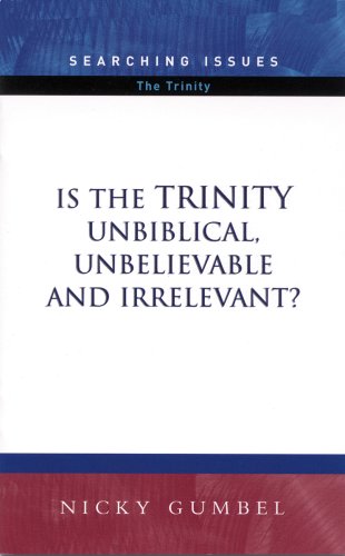 Beispielbild fr Is the Trinity Unbiblical, Unbelievable and Irrelevant? zum Verkauf von medimops