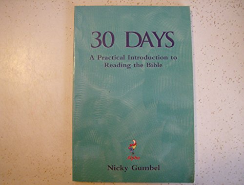 Beispielbild fr 30 Days : A practical introduction to readingthe Bible zum Verkauf von Better World Books